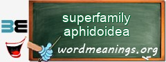 WordMeaning blackboard for superfamily aphidoidea
